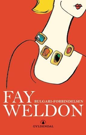 Bulgari-forbindelsen 9788205304925 Fay Weldon Brukte bøker