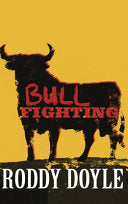 Bullfighting 9780224091435 Roddy Doyle Brukte bøker