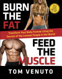 Burn the Fat, Feed the Muscle 9780804137843 Tom Venuto Brukte bøker