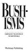 Bushisms 9781563053184 Jonathan Bines Andrew Sullivan Jacob Weisberg Brukte bøker