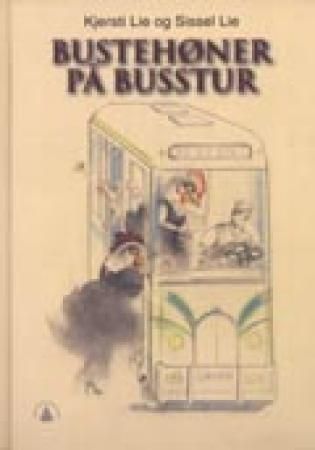 Bustehøner på bytur 9788247803523 Sissel Lie Kjersti Lie Brukte bøker
