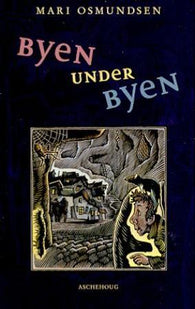 Byen under byen 9788203243318 Mari Osmundsen Brukte bøker