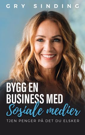 Bygg en business med sosiale medier 9788269185904 Gry Sinding Brukte bøker