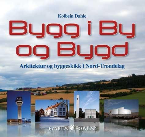 Bygg i by og bygd 9788292577585 Kolbein Dahle Brukte bøker