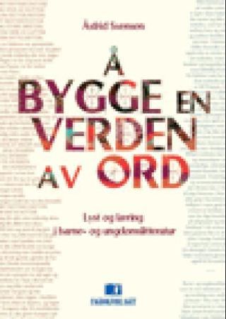 Å bygge en verden av ord 9788276747348 Åsfrid Svensen Brukte bøker