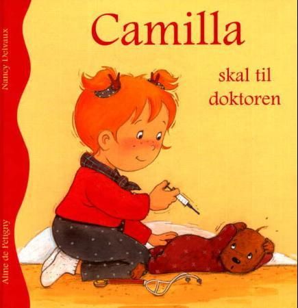 Camilla skal til doktoren 9788230200650 Nancy Delvaux Aline de Pétigny Brukte bøker