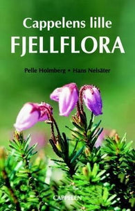 Cappelens lille fjellflora 9788202170516 Pelle Holmberg Brukte bøker