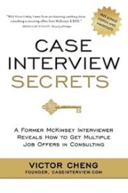 Case Interview Secrets: A Former McKinsey Interviewer Reveals how to Get Mult… 9780984183524 Victor Cheng Brukte bøker