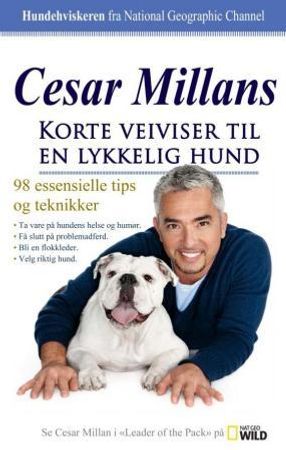 Cesar Millans korte veiviser til en lykkelig hund 9788299867511 Cesar Millan Brukte bøker