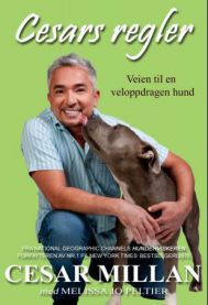 Cesars regler : veien til en veloppdragen hund 9788299867504 Melissa Jo Peltier Cesar Millan Brukte bøker