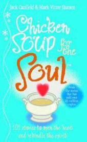 Chicken Soup For The Soul: 101 Stories to Open the Heart and Rekindle the Spirit 9780091819569 Jack Canfield Mark Victor Hansen Brukte bøker