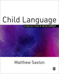 Child Language: Acquisition and Development 9781412902328 Matthew Saxton Brukte bøker