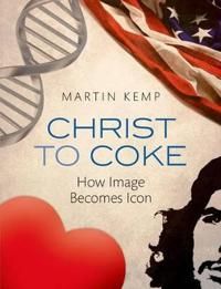 Christ to Coke 9780199581115 Martin Kemp Brukte bøker