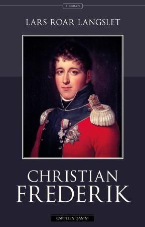 Christian Frederik 9788202476151 Lars Roar Langslet Brukte bøker