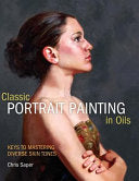 Classic Portrait Painting in Oils 9781440310614 Chris Saper Brukte bøker