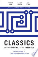 Classics from Papyrus to the Internet 9781477313022 Jeffrey M. Hunt R. Alden Smith Fabio Stok Brukte bøker