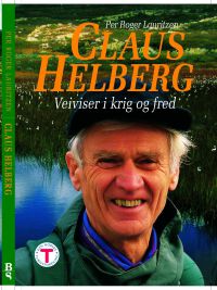 Claus Helberg: veiviser i krig og fred 9788276832594 Per Roger Lauritzen Brukte bøker