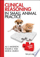 Clinical Reasoning in Small Animal Practice 9781118741757 Jill E. Maddison Holger A. Volk David B. Church Brukte bøker