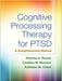 Cognitive Processing Therapy for PTSD: A Comprehensive Manual 9781462528646 Patricia A. Resick Candice M. Monson Kathleen M. Chard Brukte bøker
