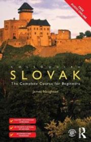 Colloquial Slovak: The Complete Course for Beginners 9781138960206 James Naughton Brukte bøker