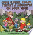 Come Closer, Roger, There's a Mosquito on Your Nose 9780836236569 Bill Amend Brukte bøker
