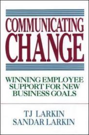 Communicating Change: Winning Employee Support for New Business Goals 9780070364523 T. Larkin Sandar Larkin Brukte bøker