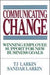 Communicating Change: Winning Employee Support for New Business Goals 9780070364523 T. Larkin Sandar Larkin Brukte bøker