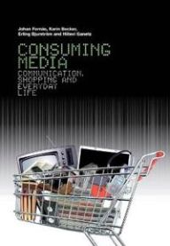Consuming Media 9781845207601 Johan Forn Becker Karin Ganetz Hillevi Erling Bjurstr Brukte bøker