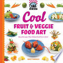 Cool Fruit & Veggie Food Art 9781616133641 Nancy Tuminelly Brukte bøker
