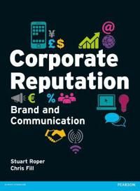Corporate Reputation, Brand and Communication 9780273727590 Chris Fill Stuart Roper Brukte bøker