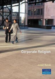 Corporate Religion: Building a Strong Company Through Personality and Corpora… 9780273661115 Jesper Kunde B.J. Cunningham Brukte bøker