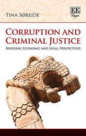 Corruption and Criminal Justice 9781784715977 Tina Soreide Brukte bøker