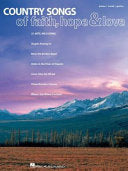 Country Songs of Faith, Hope and Love 9781423422686 Hal Leonard Publishing Corporation Brukte bøker