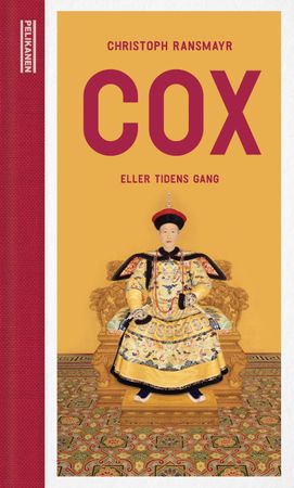 Cox, eller Tidens gang 9788283830576 Christoph Ransmayr Brukte bøker