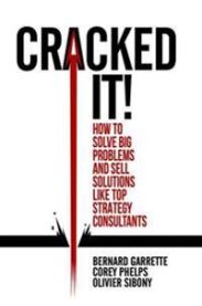 Cracked it!: How to solve big problems and sell solutions like top strategy c… 9783319893747 Bernard Garrette Olivier Sibony Corey Phelps Brukte bøker