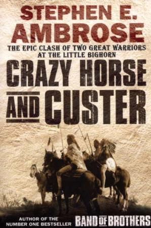 Crazy Horse and Custer 9780743468640 Stephen E. Ambrose Brukte bøker