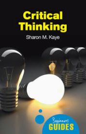 Critical Thinking: A Beginner's Guide 9781851686544 Sharon M. Kaye Brukte bøker