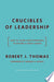 Crucibles of Leadership 9781591391371 Robert Joseph Thomas Brukte bøker