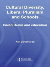 Cultural Diversity, Liberal Pluralism and Schools 9780415365017 Neil Burtonwood Brukte bøker