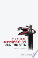 Cultural Appropriation and the Arts 9781444332711 James O. Young Brukte bøker