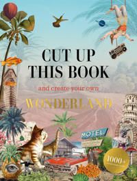 Cut Up This Book and Create Your Own Wonderland 9781837760022  Brukte bøker