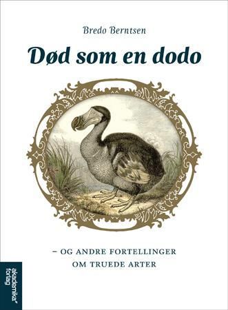 Død som en dodo 9788232103157 Bredo Berntsen Brukte bøker