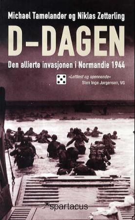 D-dagen 9788243004054 Michael Tamelander Niklas Zetterling Brukte bøker