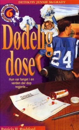 Dødelig dose 9788273417688 Patricia H. Rushford Brukte bøker