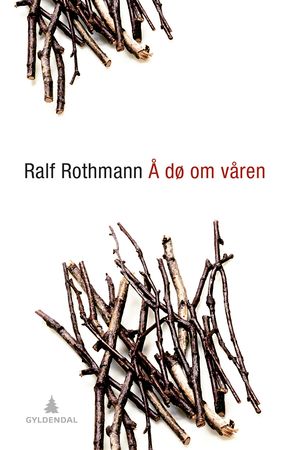 Å dø om våren 9788205491632 Ralf Rothmann Brukte bøker