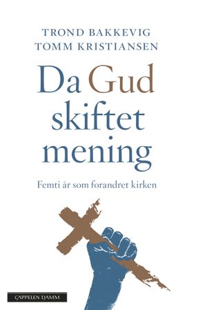 Da Gud skiftet mening 9788202681470 Trond Bakkevig Tomm Kristiansen Brukte bøker
