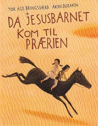 Da Jesusbarnet kom til prærien 9788271127008 Tor Åge Bringsværd Brukte bøker