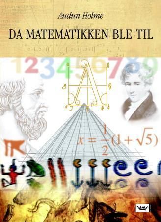 Da matematikken ble til 9788204101549 Audun Holme Brukte bøker