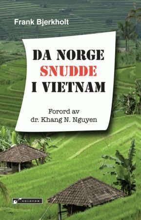 Da Norge snudde i Vietnam 9788230008638 Frank Bjerkholt Brukte bøker