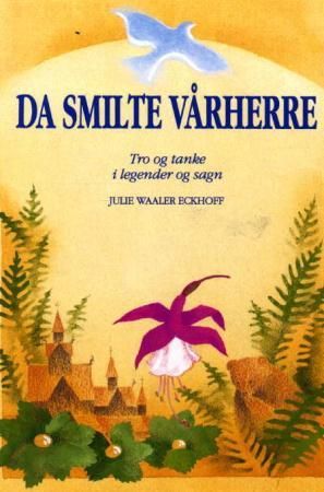 Da smilte Vårherre 9788271123161 Julie Waaler Eckhoff Brukte bøker